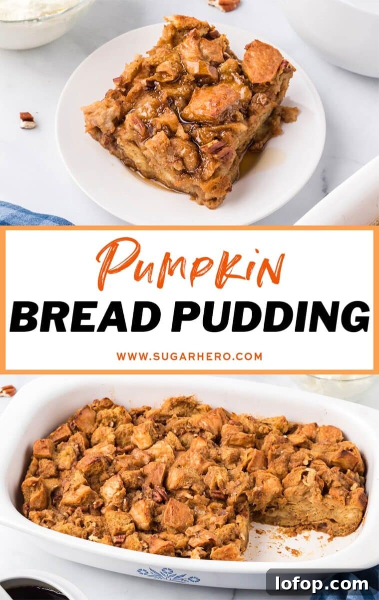 Creamy Pumpkin Bread Pudding with Spiced Caramel Sauce 13 Two photo collage of Pumpkin Bread Pudding with text overlay for Pinterest.