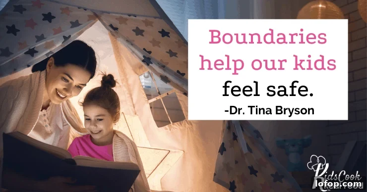 Having boundaries helps our kids feel safe. -Dr. Tina Bryson
